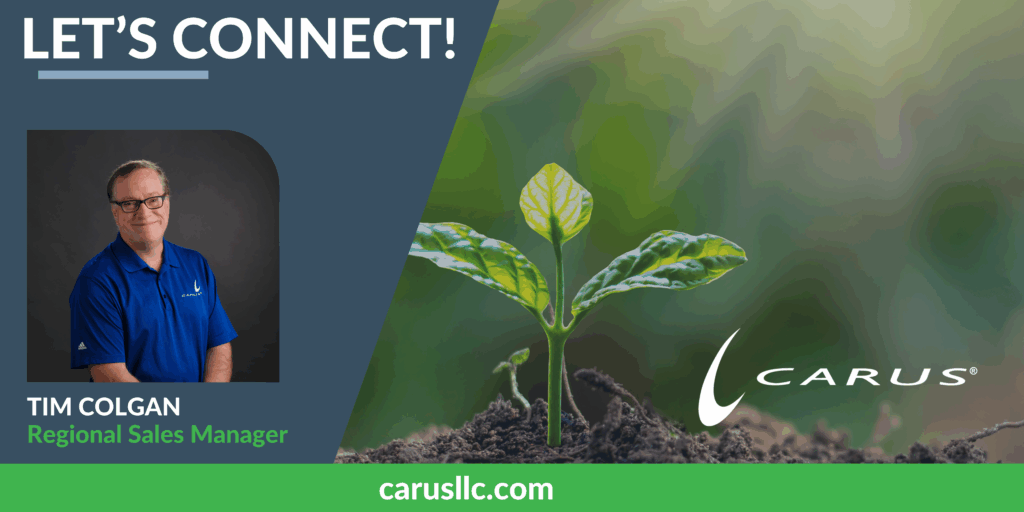 A business graphic with “LET’S CONNECT!” at the top, a headshot of Tim Colgan, Regional Sales Manager, on the left, and a green plant sprout with the Carus logo and “www.carusllc.eu” on the right.